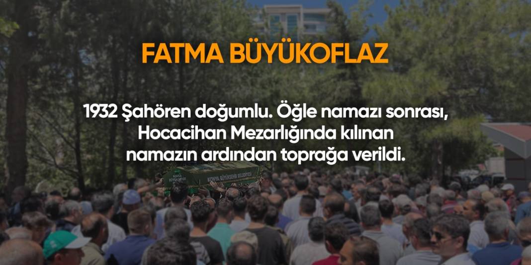 Konya'da bugün hayatını kaybedenler | 19 Haziran 2024 6